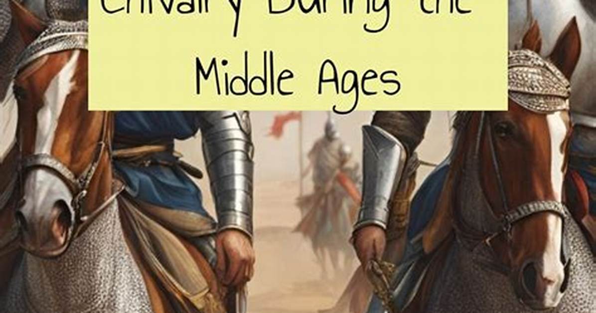 Why Is Chivalry Important?