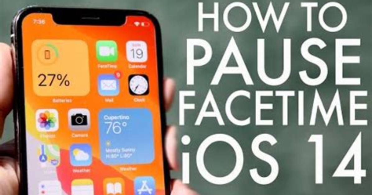 Why Is Facetime Pause iOS 14?