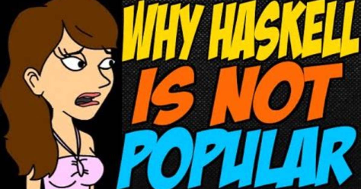 Why Is Haskell Not Popular