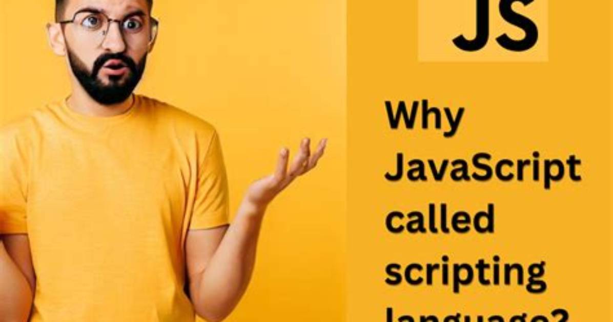 Why Is Javascript Called a Scripting Language?
