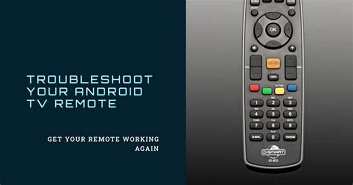 Why Is My Android Tv Remote Not Working?