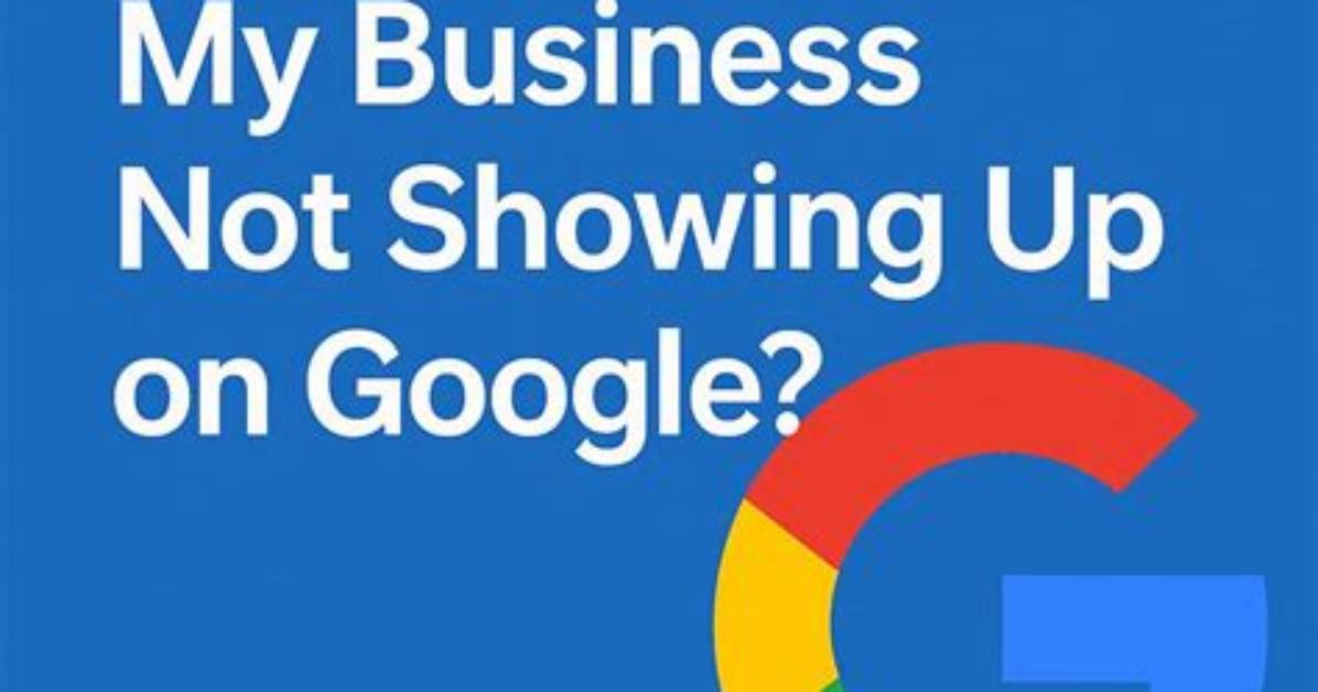 Why Is My Business Not Showing up on Google? How Long Does It Take for Google Business to Show up?