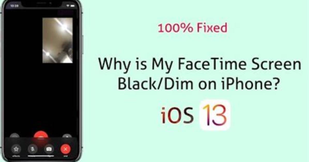 Why Is My Facetime Screen Black iOS 14?
