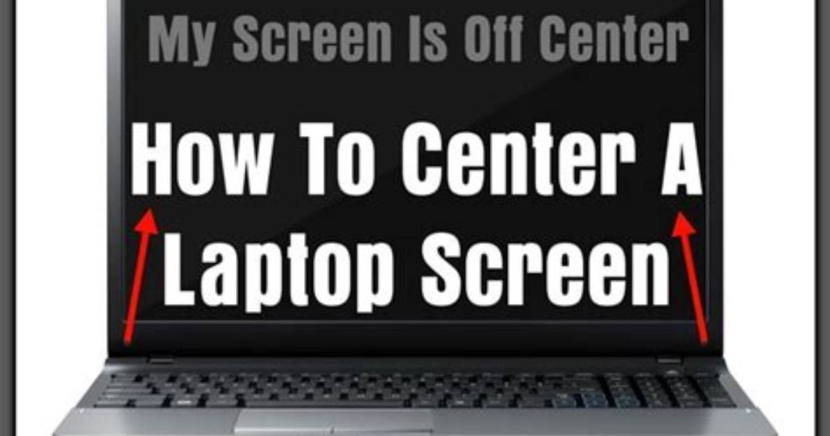 Why Is My Screen off Centre?