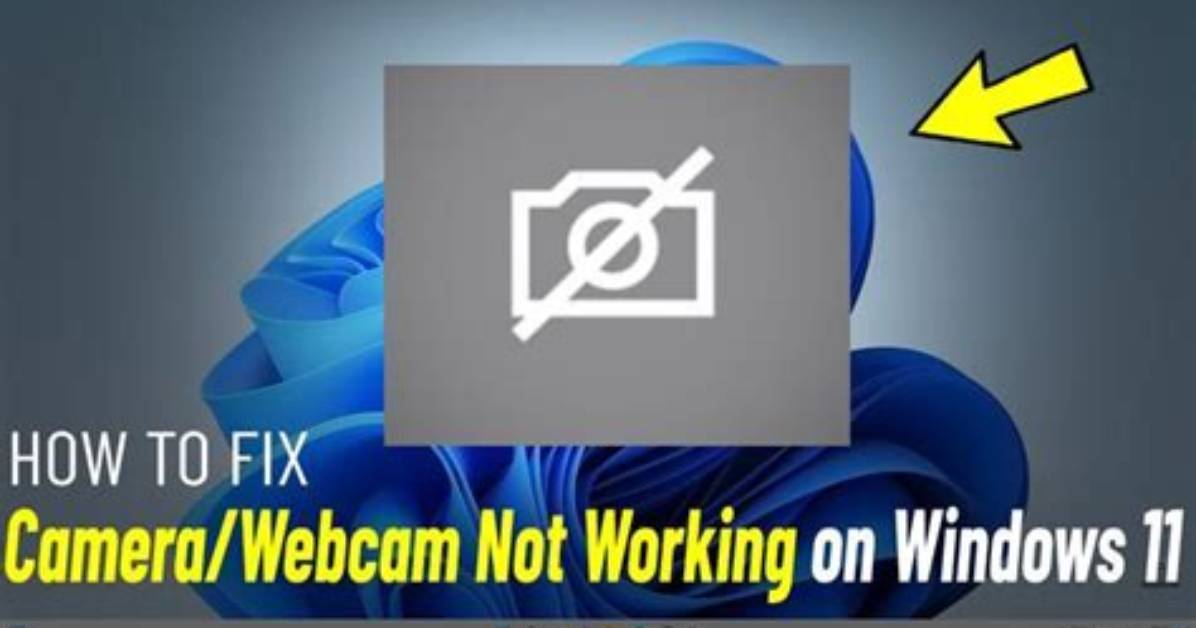Why Is My Webcam Not Working Windows 7?