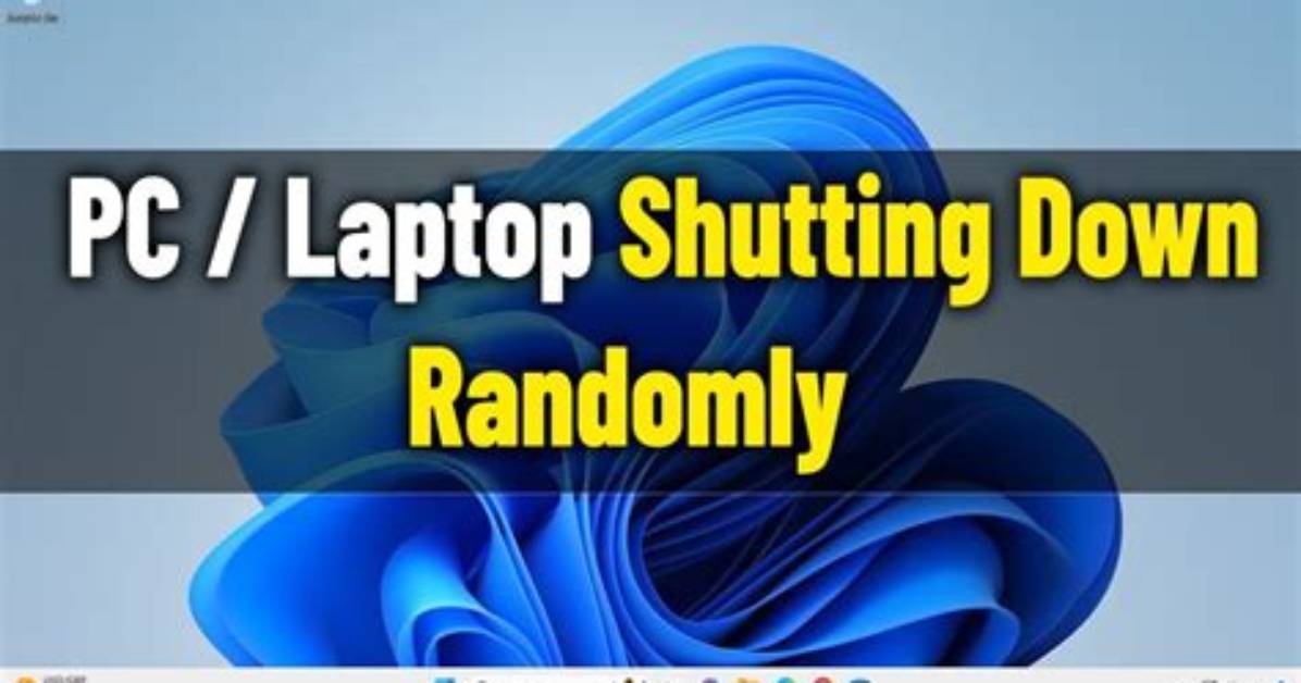 Why Is My Windows 10 Computer Shutting Down Randomly?