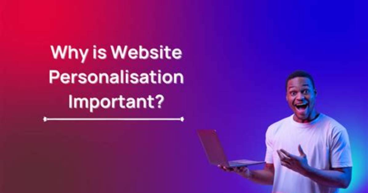 Why Is Personalisation Important?