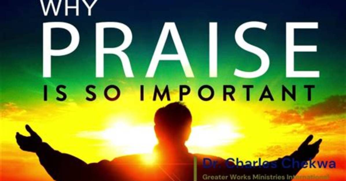 Why Is Praise So Important?