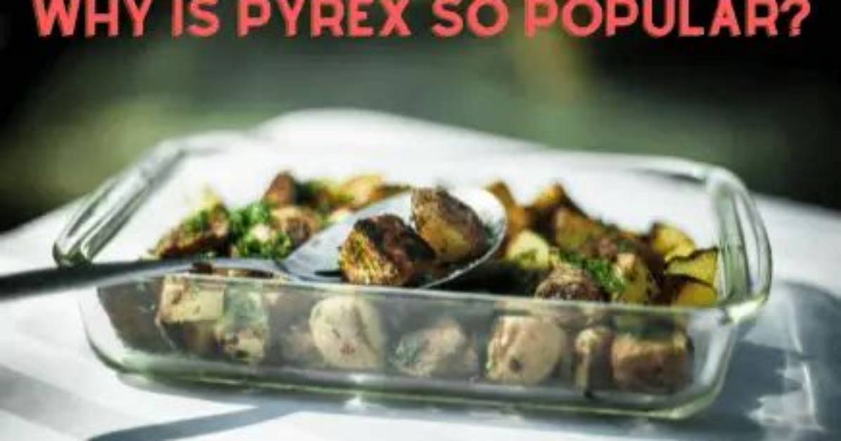 Why Is Pyrex So Popular?