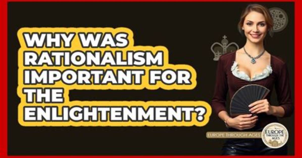 Why Is Rationalism Important?