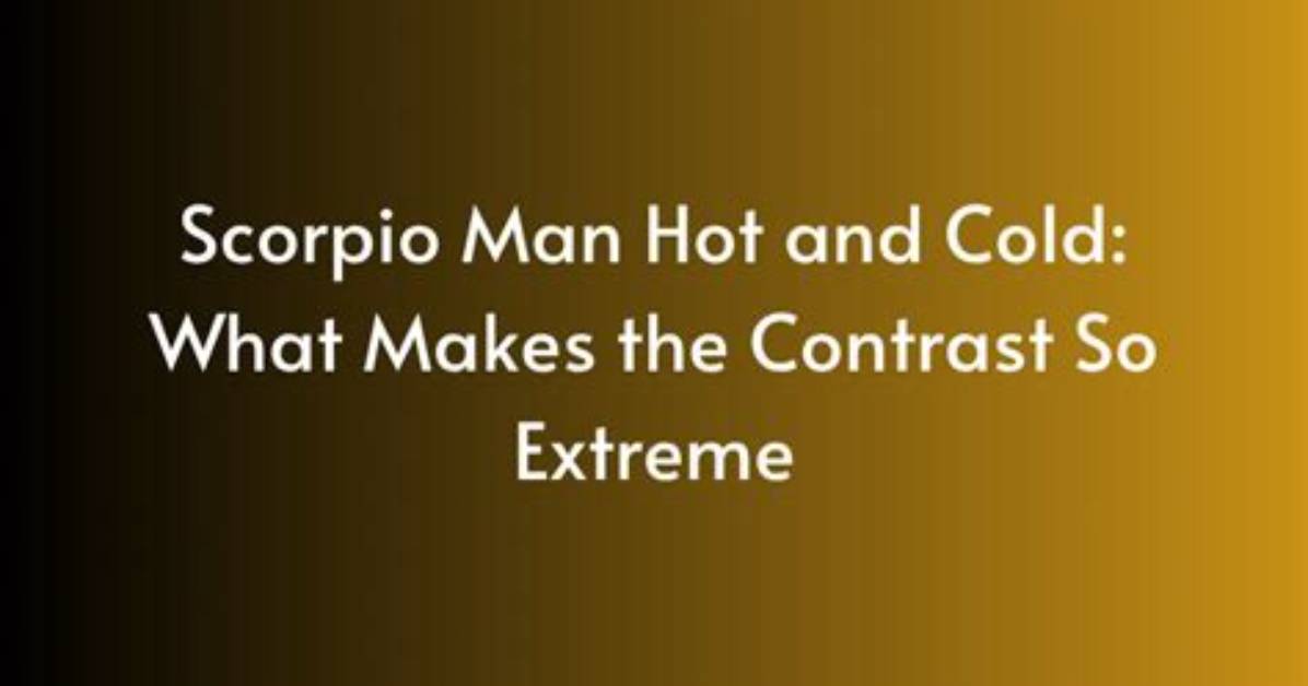 Why Is Scorpio Hot?