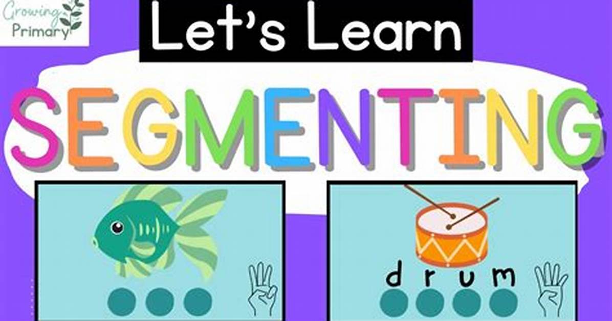 Why Is Segmenting Words Important