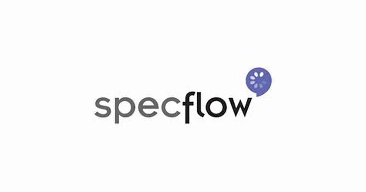 Why Is Specflow Used
