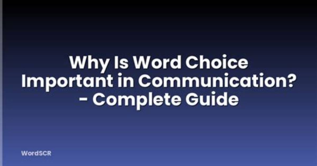 Why Is Word Choice Important in Communication?