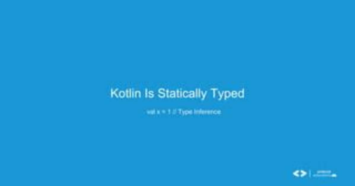 Why Kotlin Is Statically Typed?