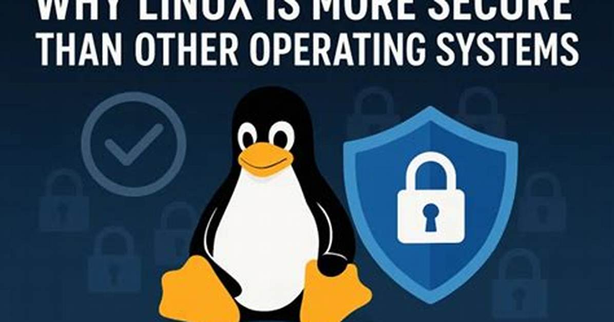 Why Linux Is Considered a Secure Operating System as Compared to Windows?