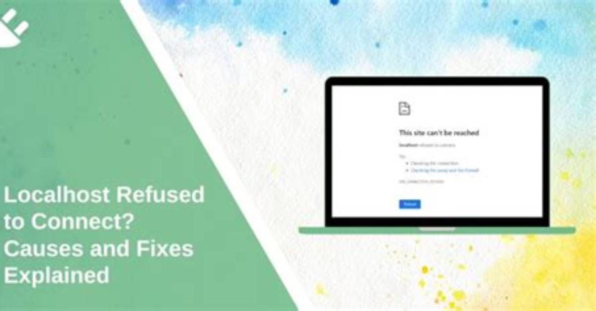 Why Localhost Refused to Connect?