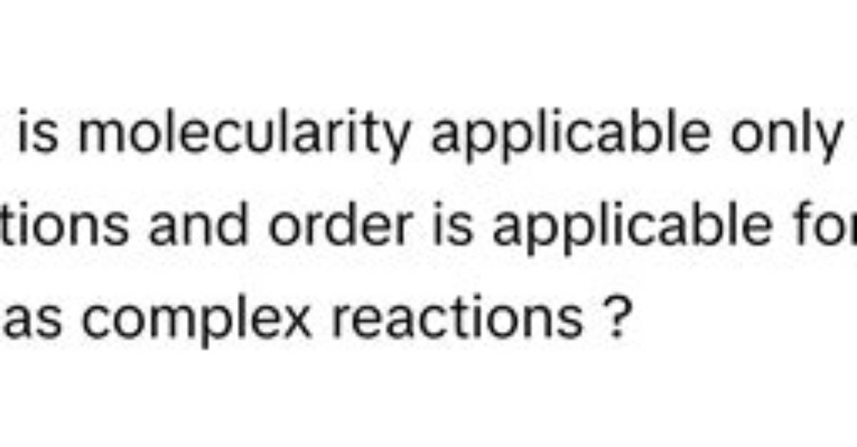 Why Molecularity Never Exceeds Three?