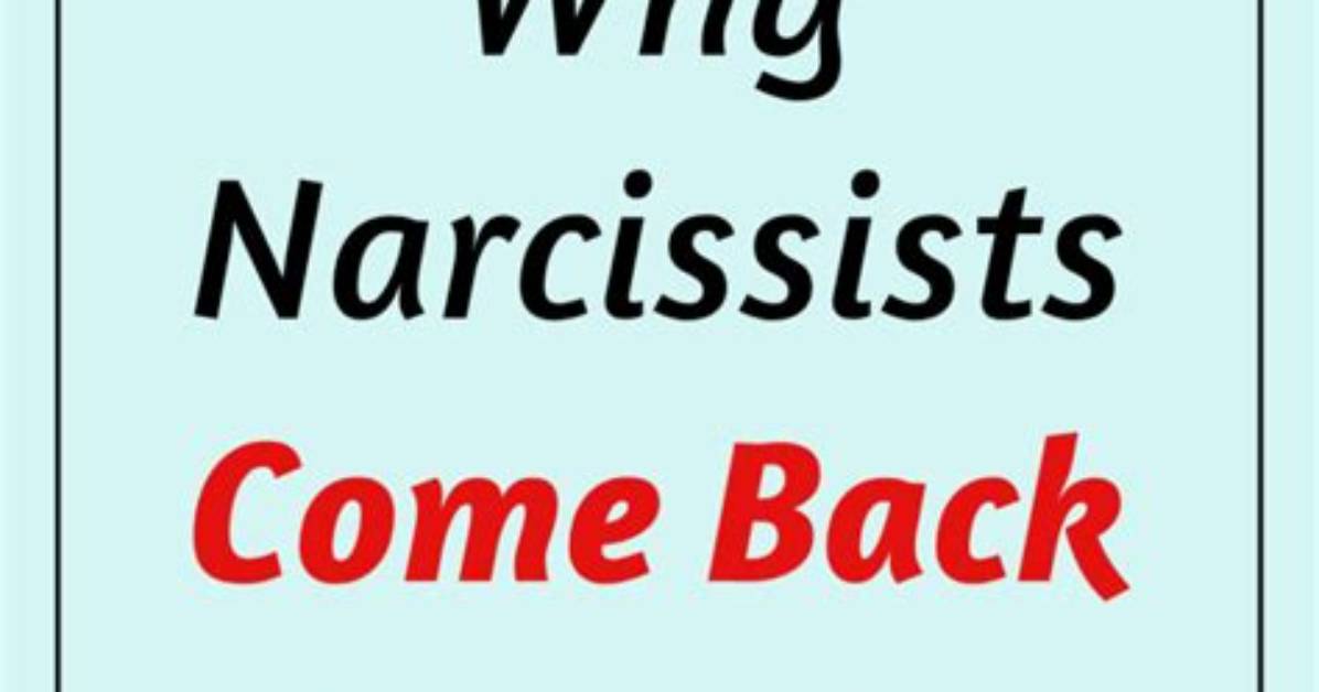 Why Narcissists Come Back?