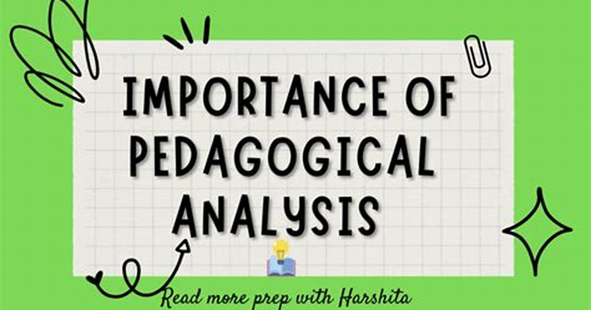 Why Pedagogical Analysis Is Important?