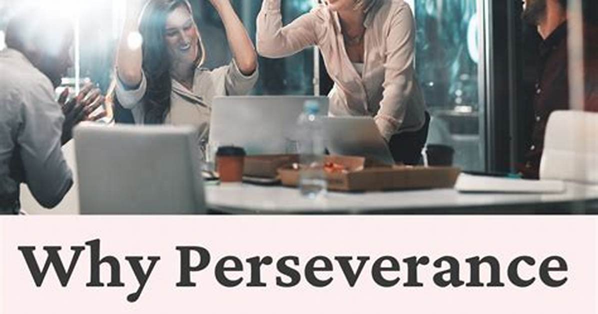 Why Perseverance Is So Important?