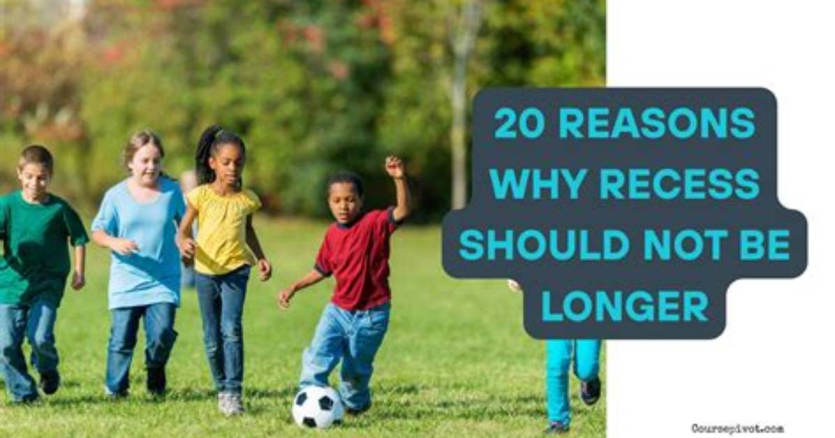 Why Recess Should Be Shorter?