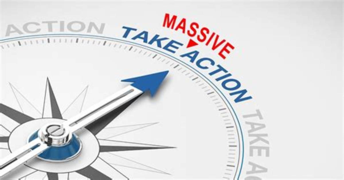 Why Taking Massive Action?