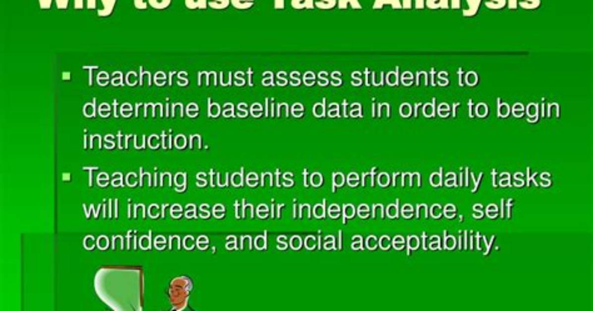Why Use Task Analysis?