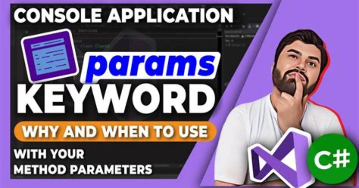 Why Use the Params Keyword?
