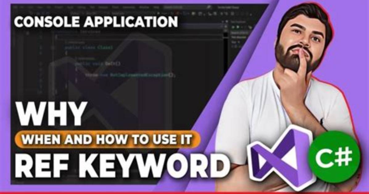 Why Use the 'Ref' Keyword When Passing an Object?