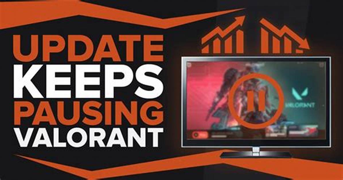 Why Valorant Update Keeps Pausing and How to Fix