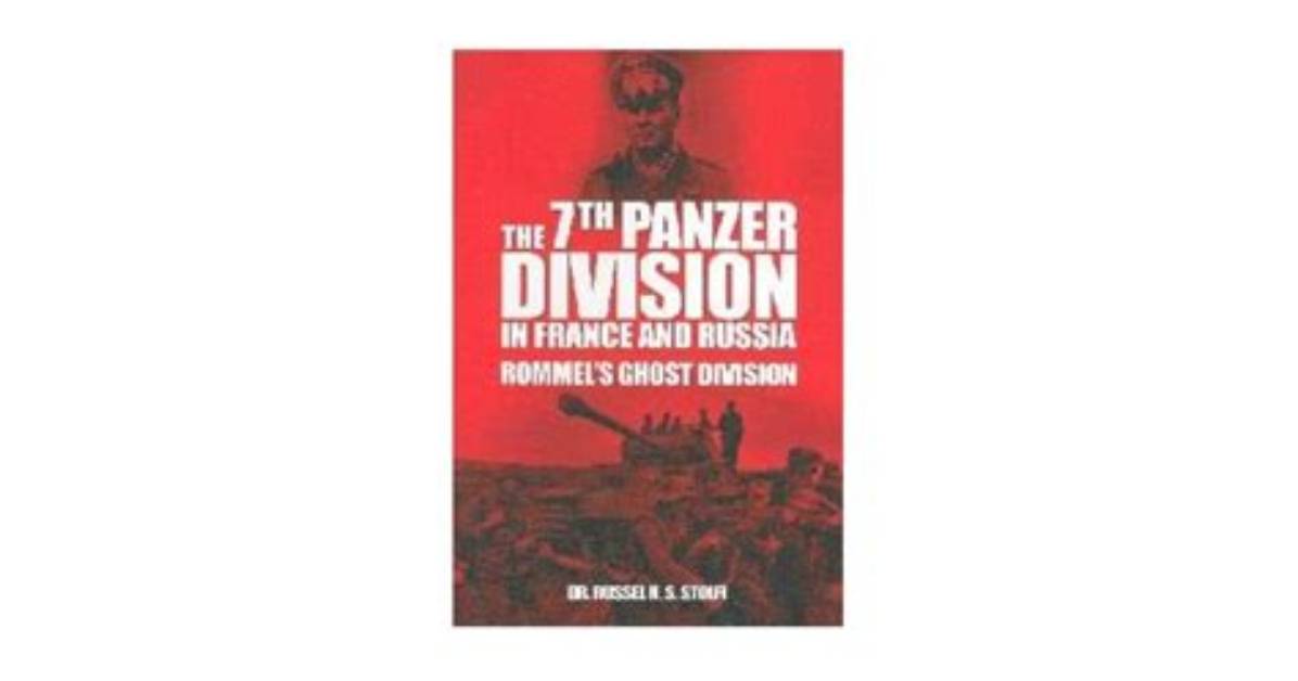 Why Was the 7Th Panzer Division Called the Ghost Division