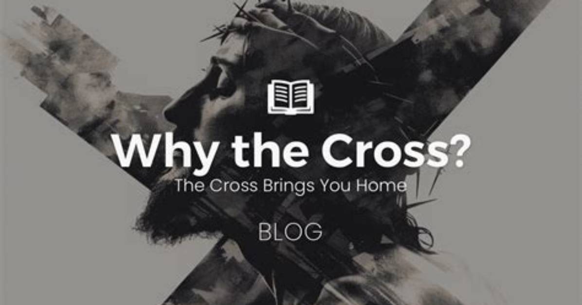 Why Was the Cross Created?