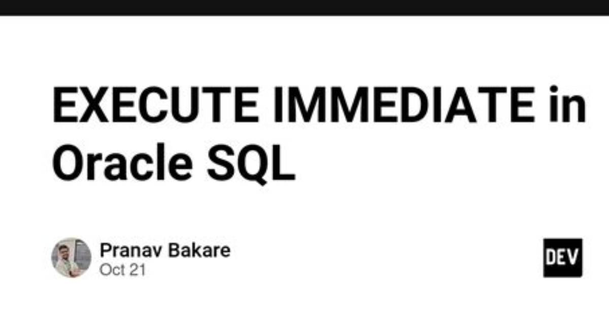 Why We Use Execute Immediate in Oracle?