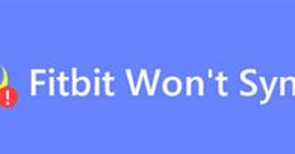 Why Won't My Fitbit Sync Anymore?