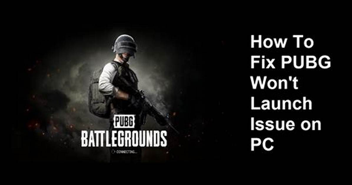Why Won't Pubg Launch