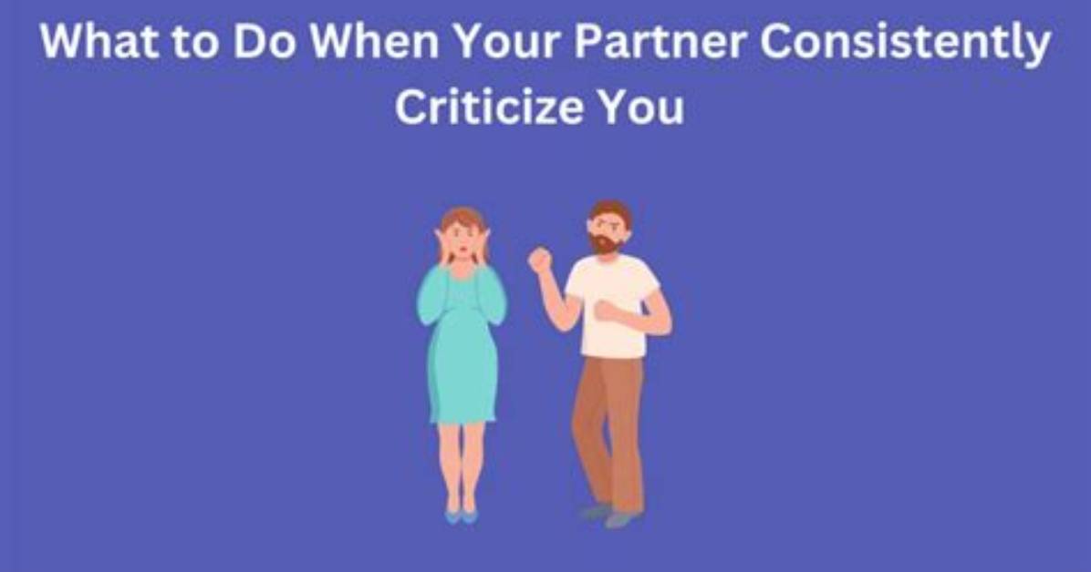 Why Your Partner Criticizes You?