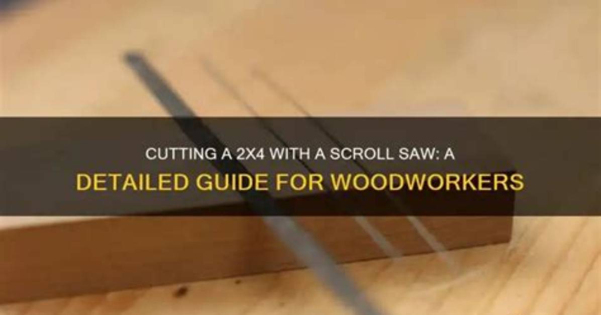 Will a Scroll Saw Cut a 2X4?