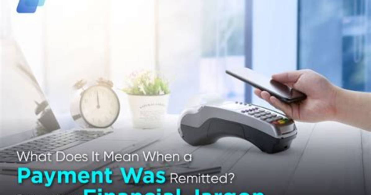 Will Be Remitted Payment?