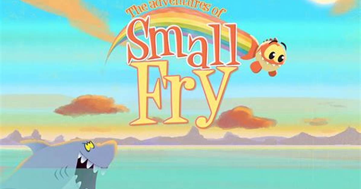 Will Be Small Fry?