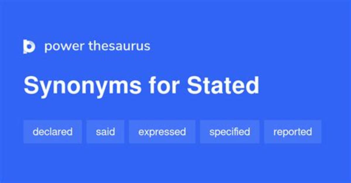 Will Be Stated Synonym?