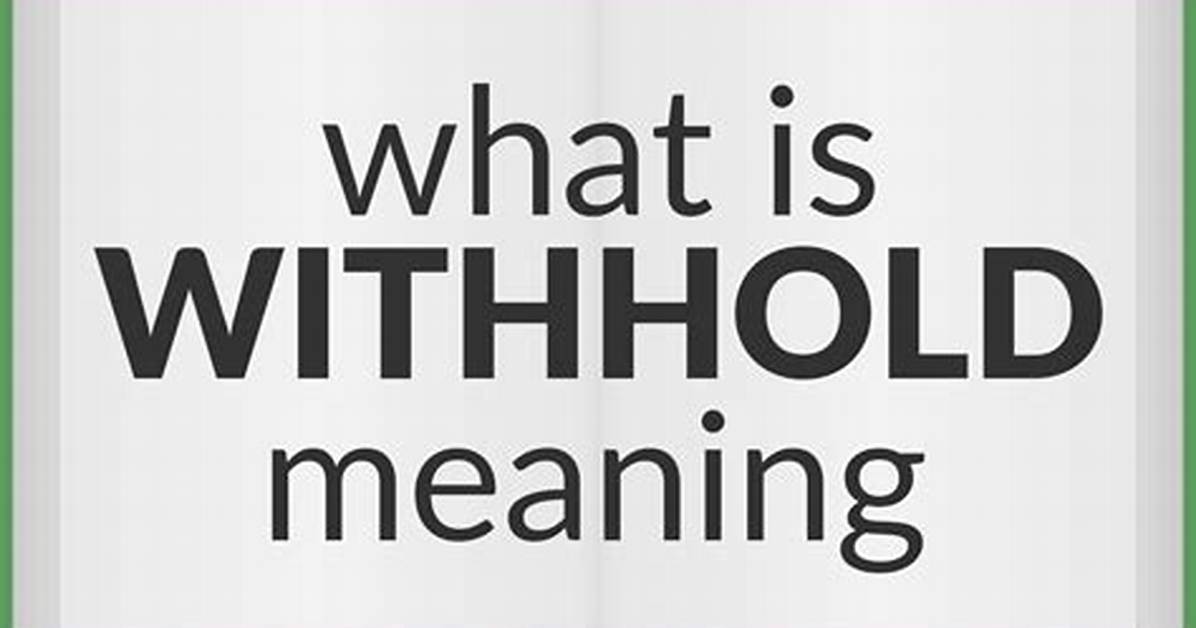 Will Be Withheld or Withhold?