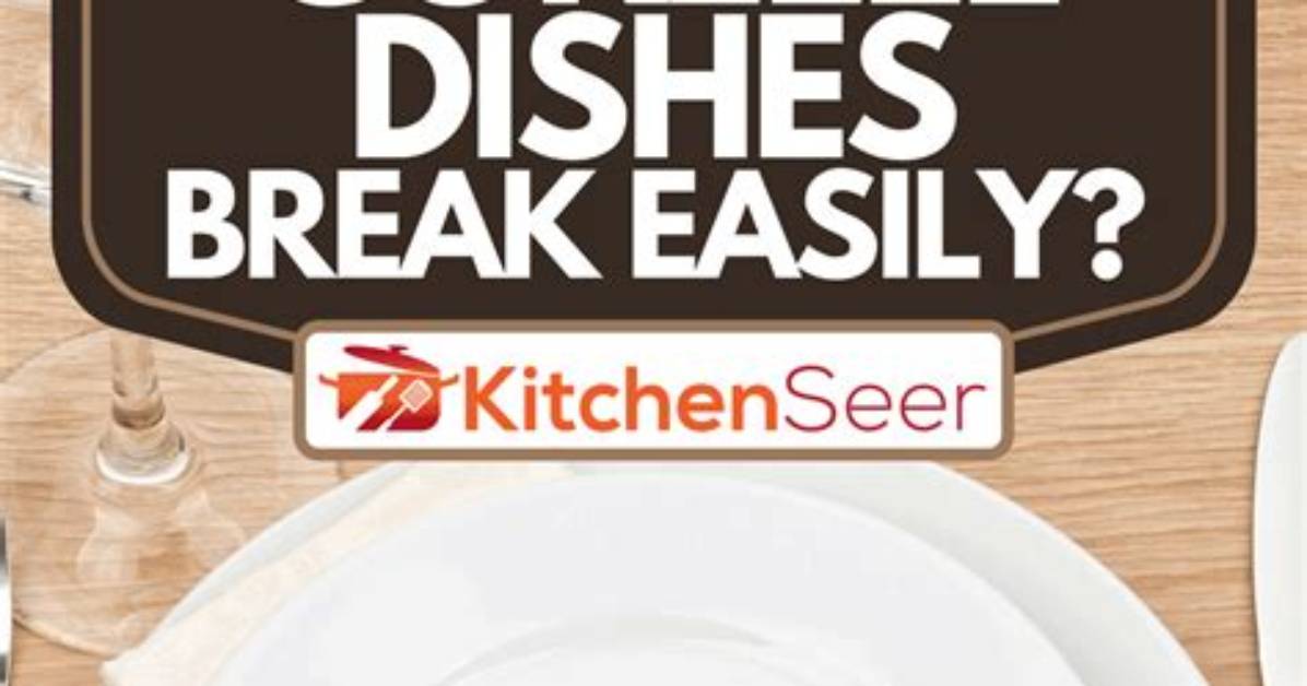 Will Corelle Dishes Break?