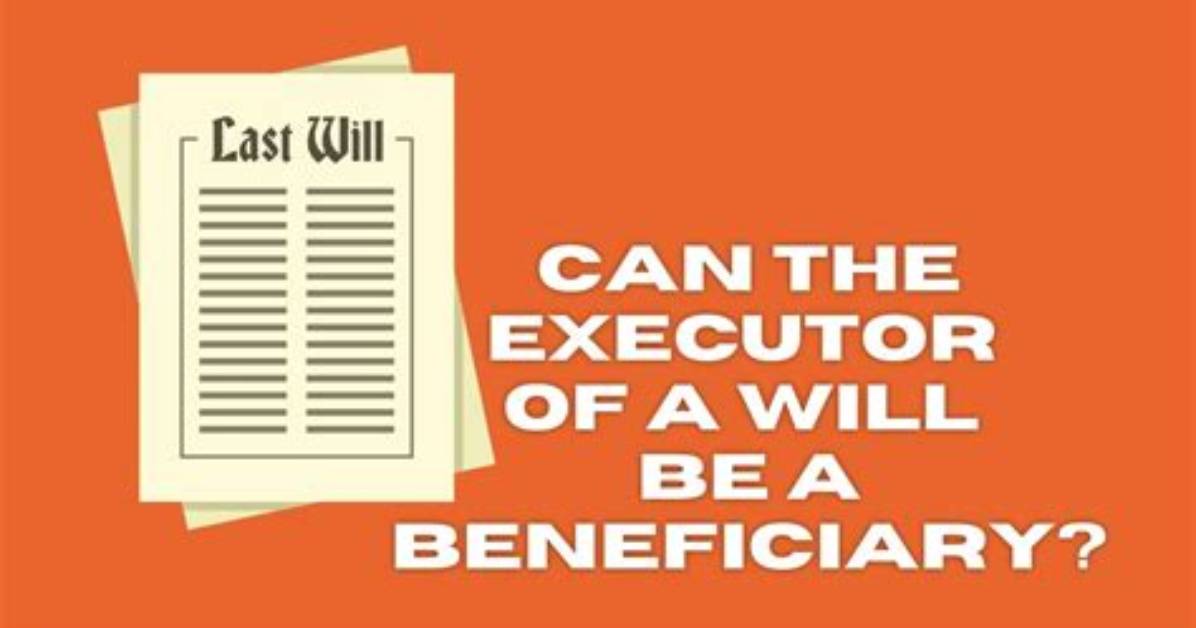 Will Executor Same as Beneficiary?