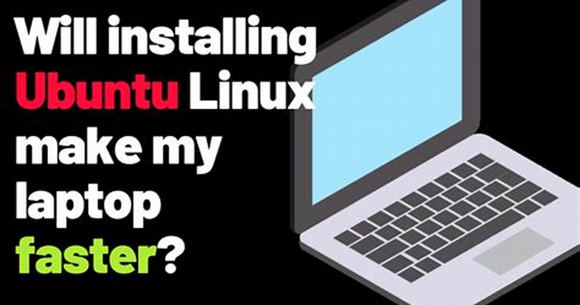 Will Installing Linux Make My Computer Run Faster?