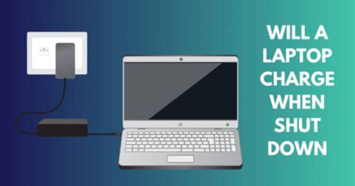 Will Laptop Charge When Shut Down?