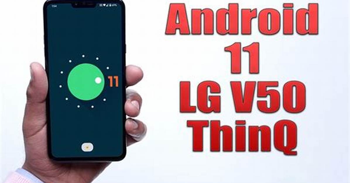 Will Lg V50 Get Android 11?