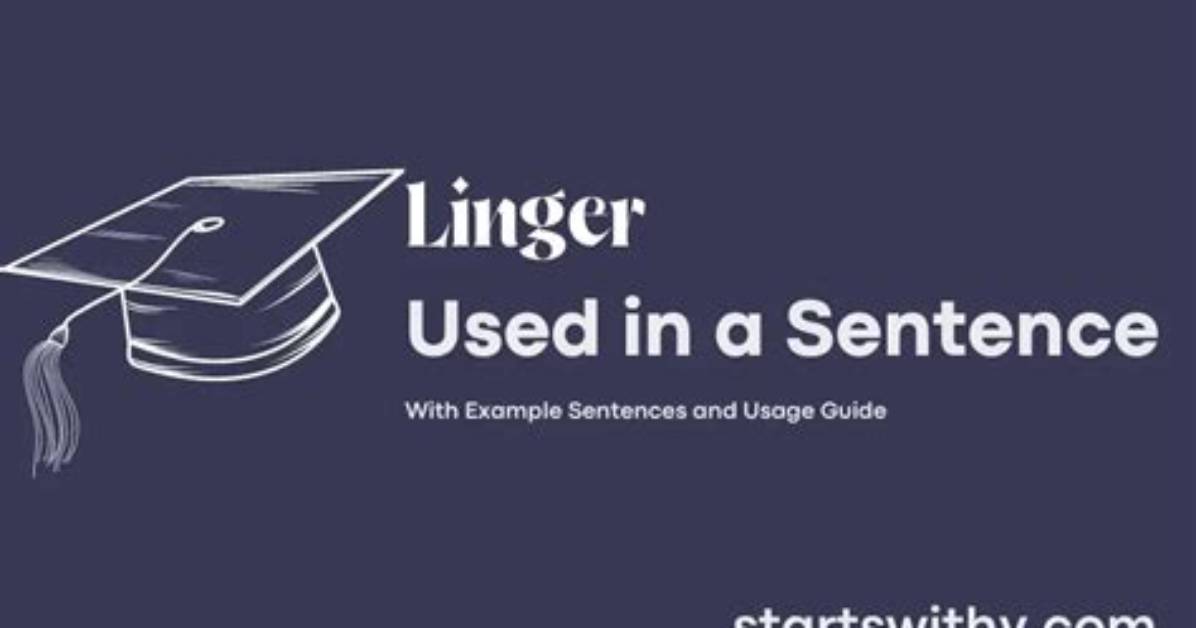Will Linger in a Sentence?