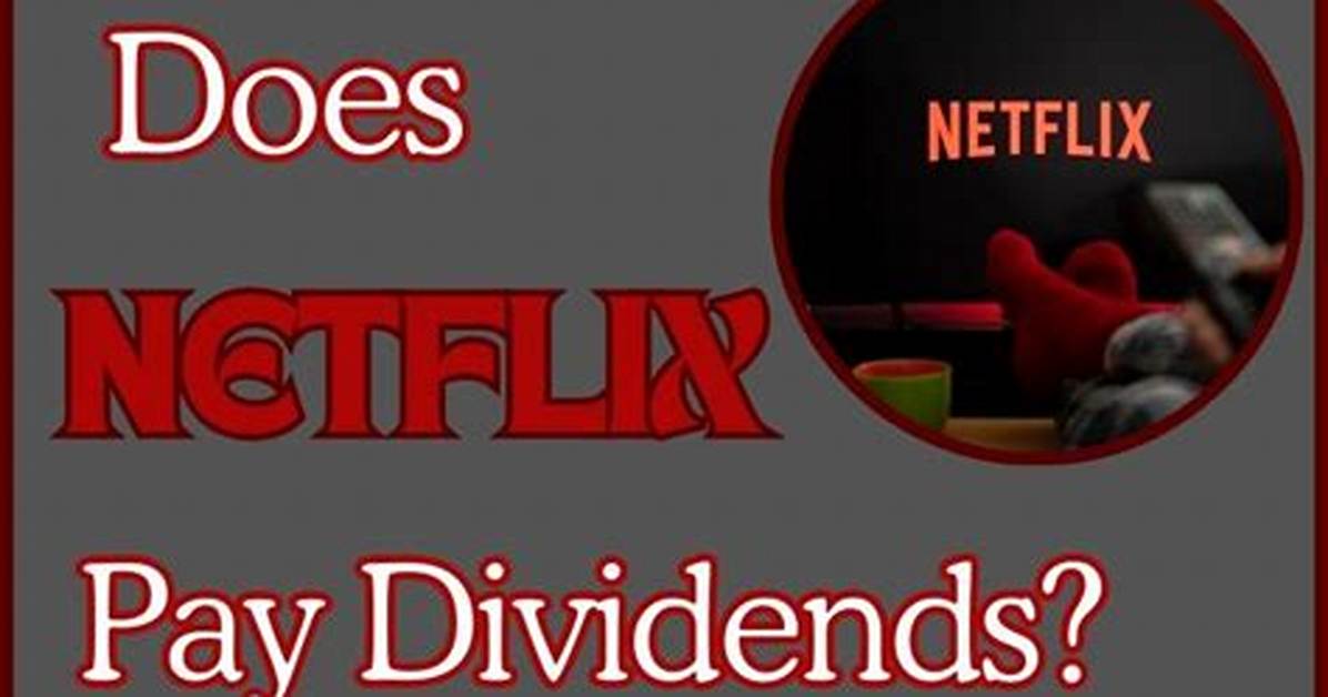 Will Netflix Pay Dividends?