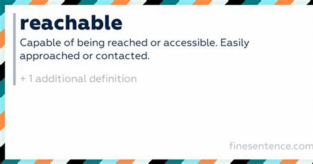 Will Not Be Reachable Meaning?